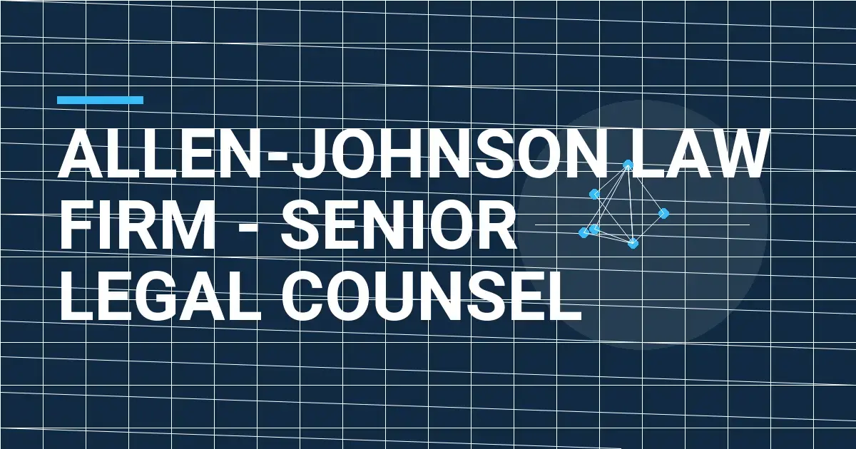 Allen-Johnson Law Firm - Senior Legal Counsel