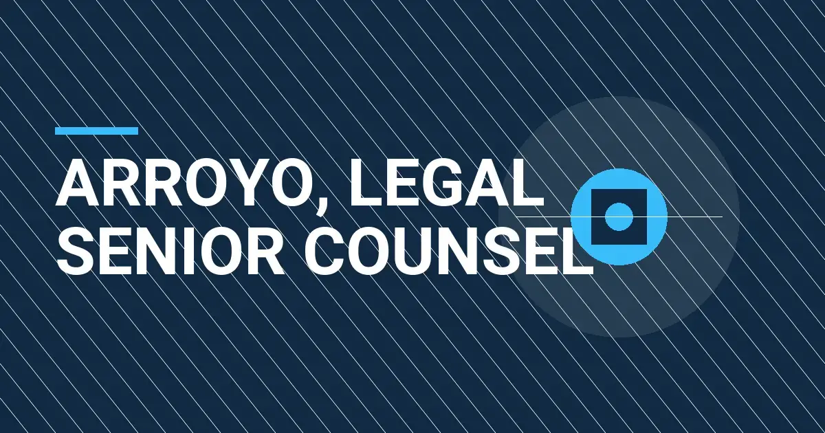 Arroyo, Legal Senior Counsel
