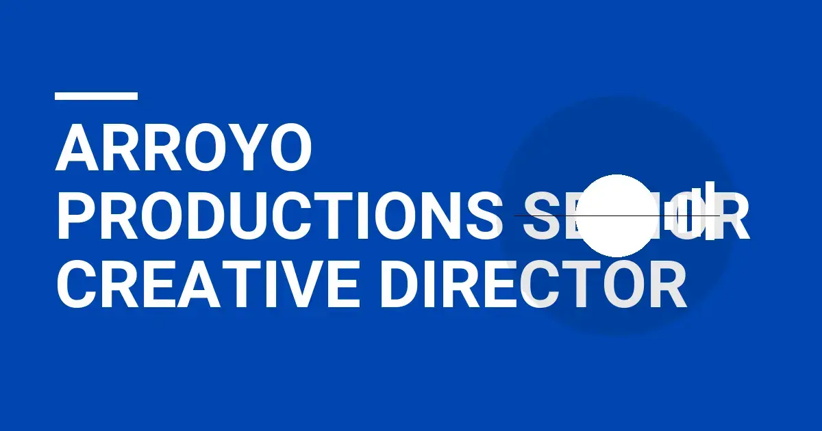 Arroyo Productions Senior Creative Director