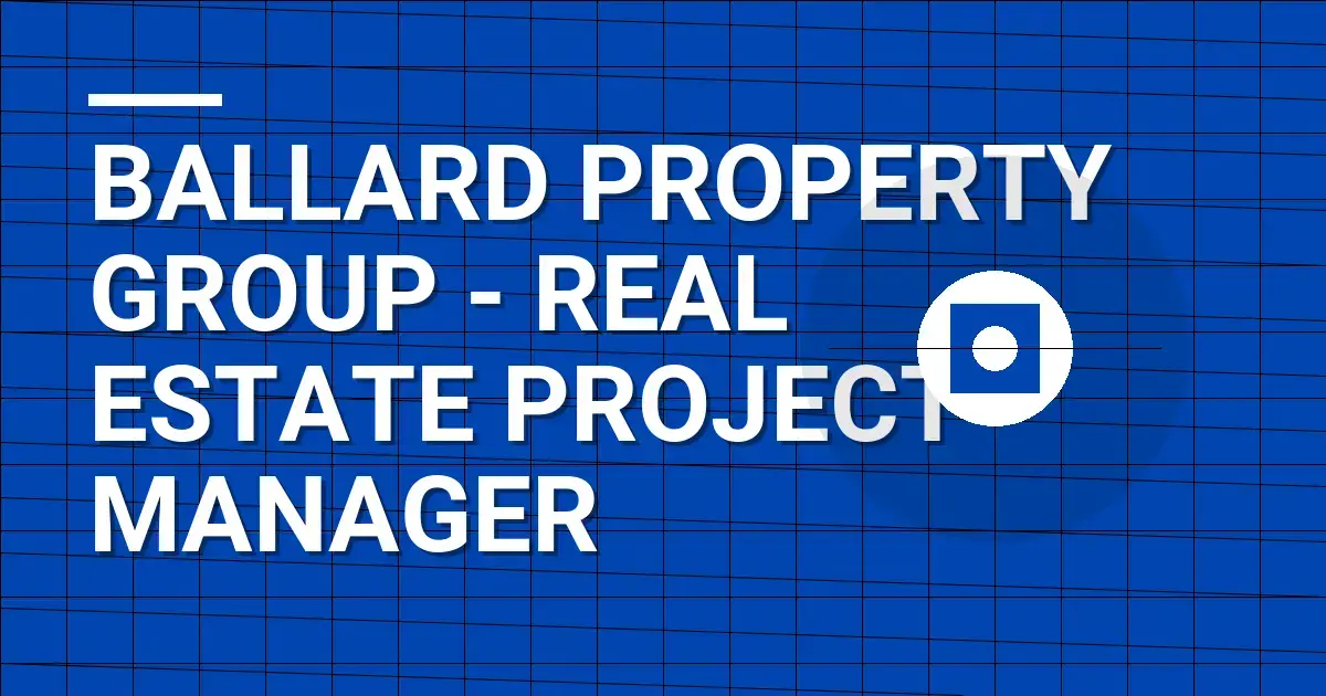 Ballard Property Group - Real Estate Project Manager