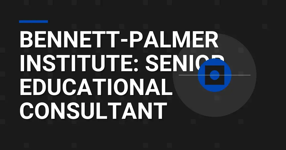 Bennett-Palmer Institute: Senior Educational Consultant