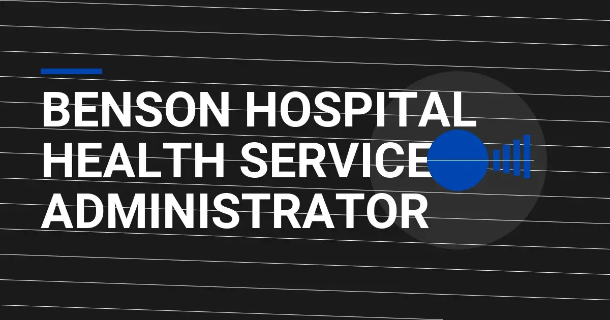 Benson Hospital Health Services Administrator