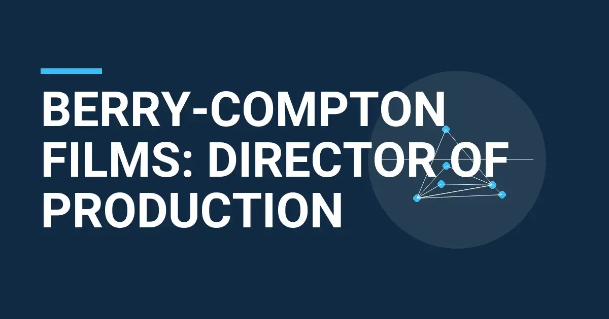 Berry-Compton Films: Director of Production