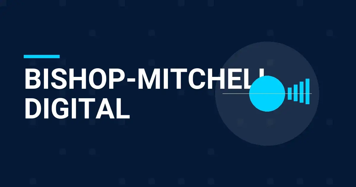 Bishop-Mitchell Digital: Pioneering Technology Solutions for Tomorrow