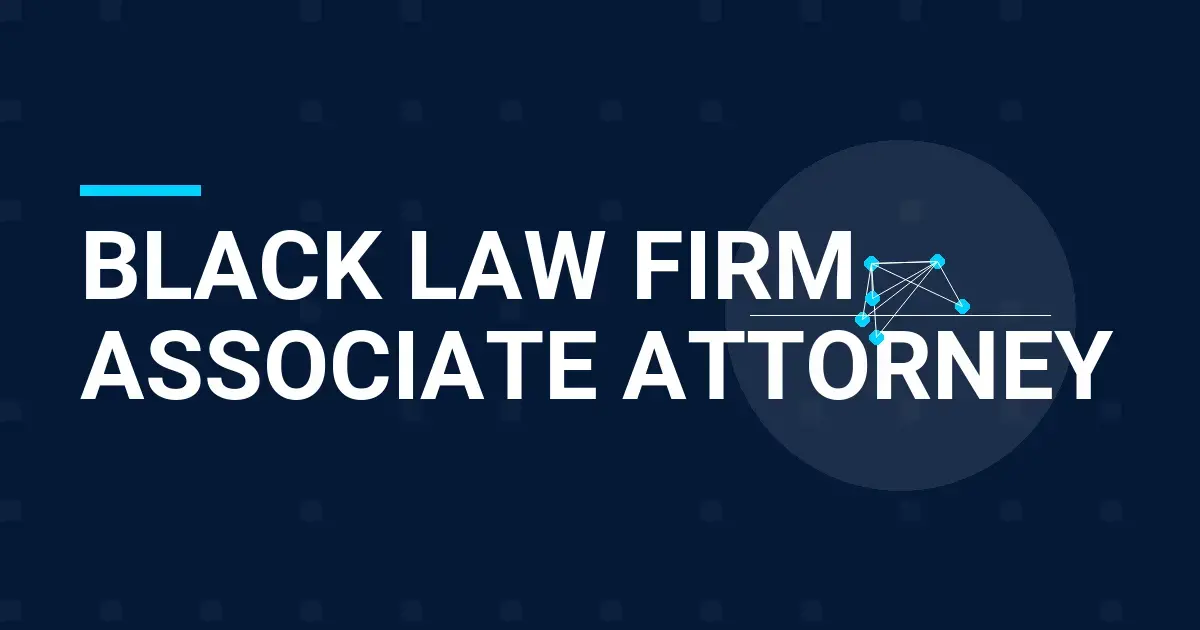 Black Law Firm Associate Attorney