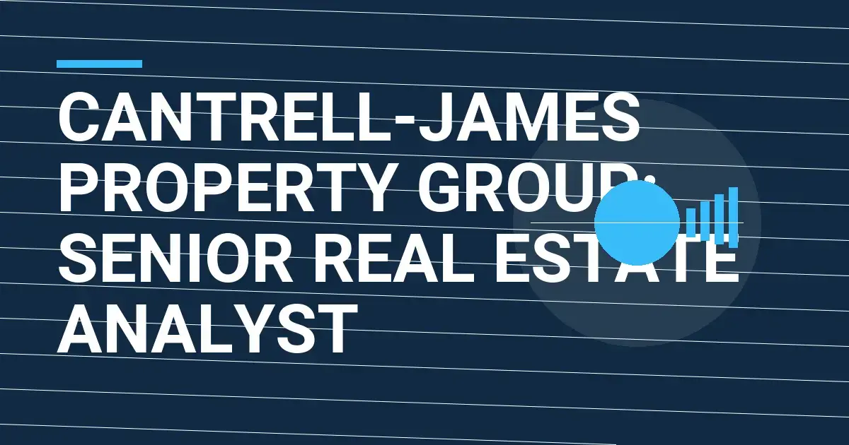 Cantrell-James Property Group: Senior Real Estate Analyst