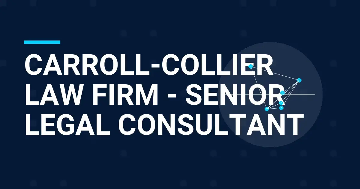 Carroll-Collier Law Firm - Senior Legal Consultant