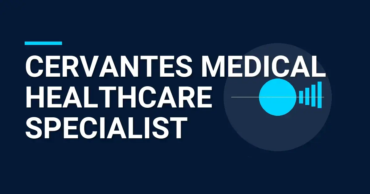 Cervantes Medical Healthcare Specialist