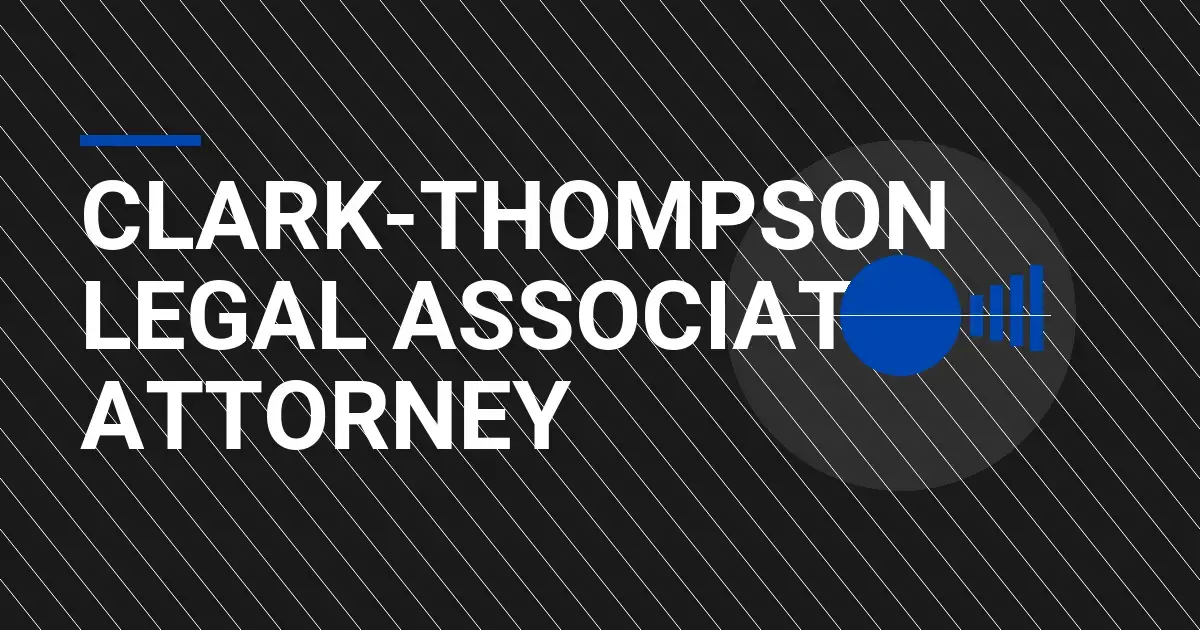 Clark-Thompson Legal Associate Attorney