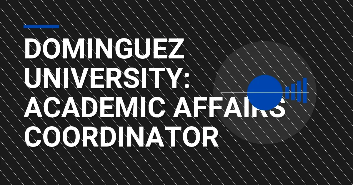 Dominguez University: Academic Affairs Coordinator
