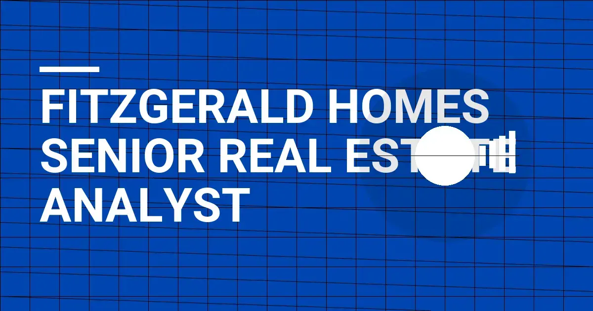 Fitzgerald Homes Senior Real Estate Analyst