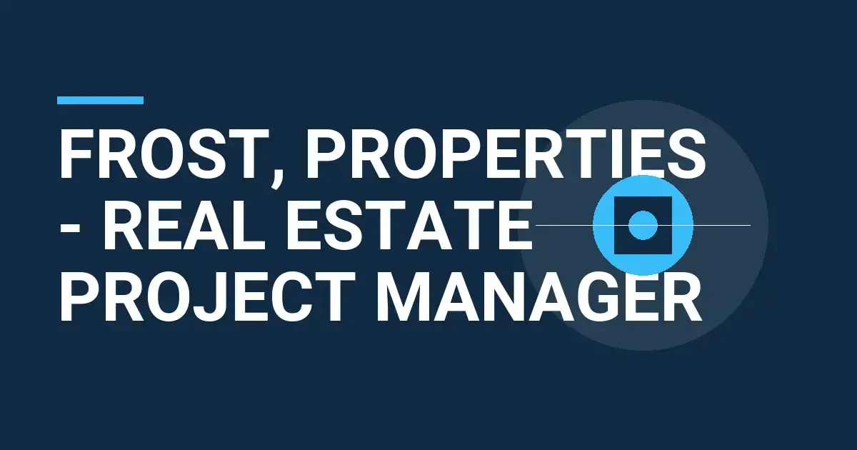 Frost, Properties - Real Estate Project Manager