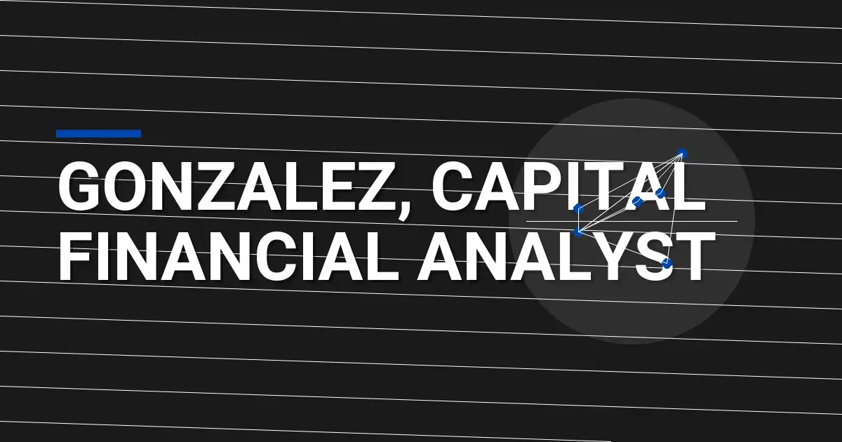 Gonzalez, Capital Financial Analyst