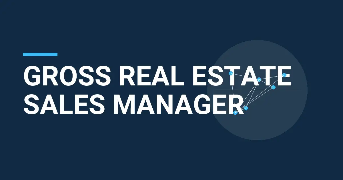 Gross Real Estate Sales Manager