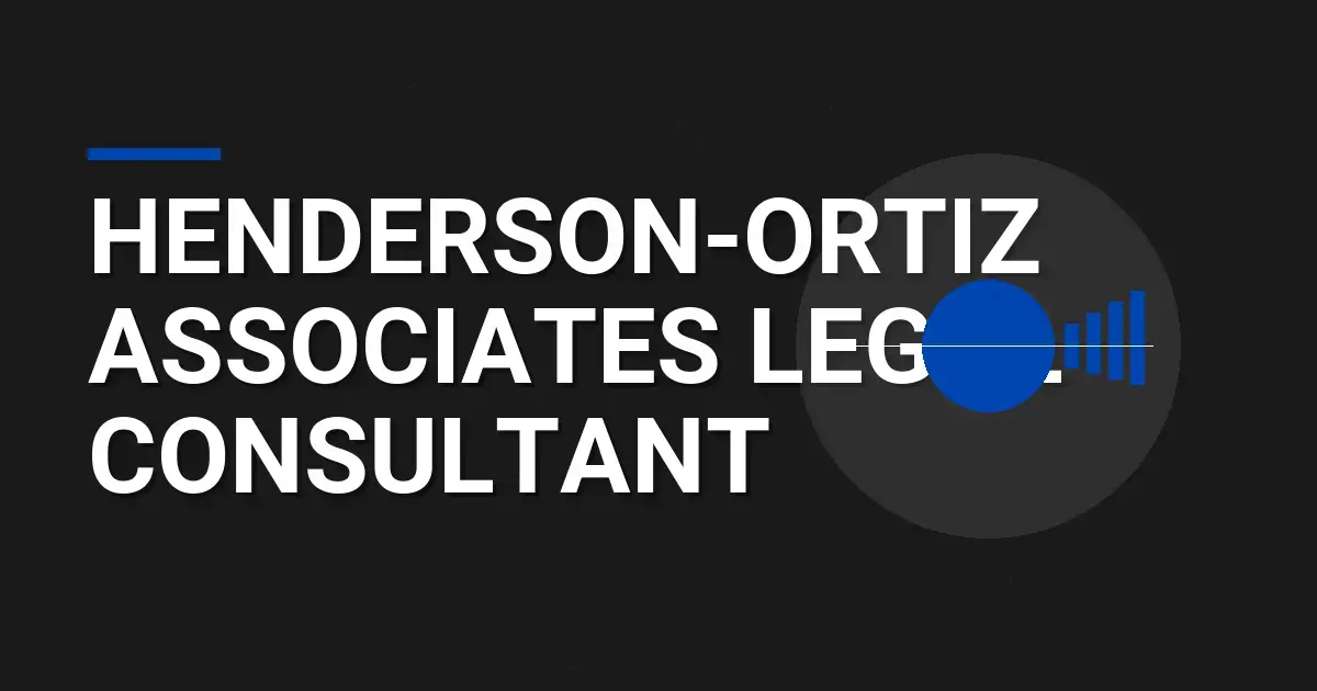 Henderson-Ortiz Associates Legal Consultant