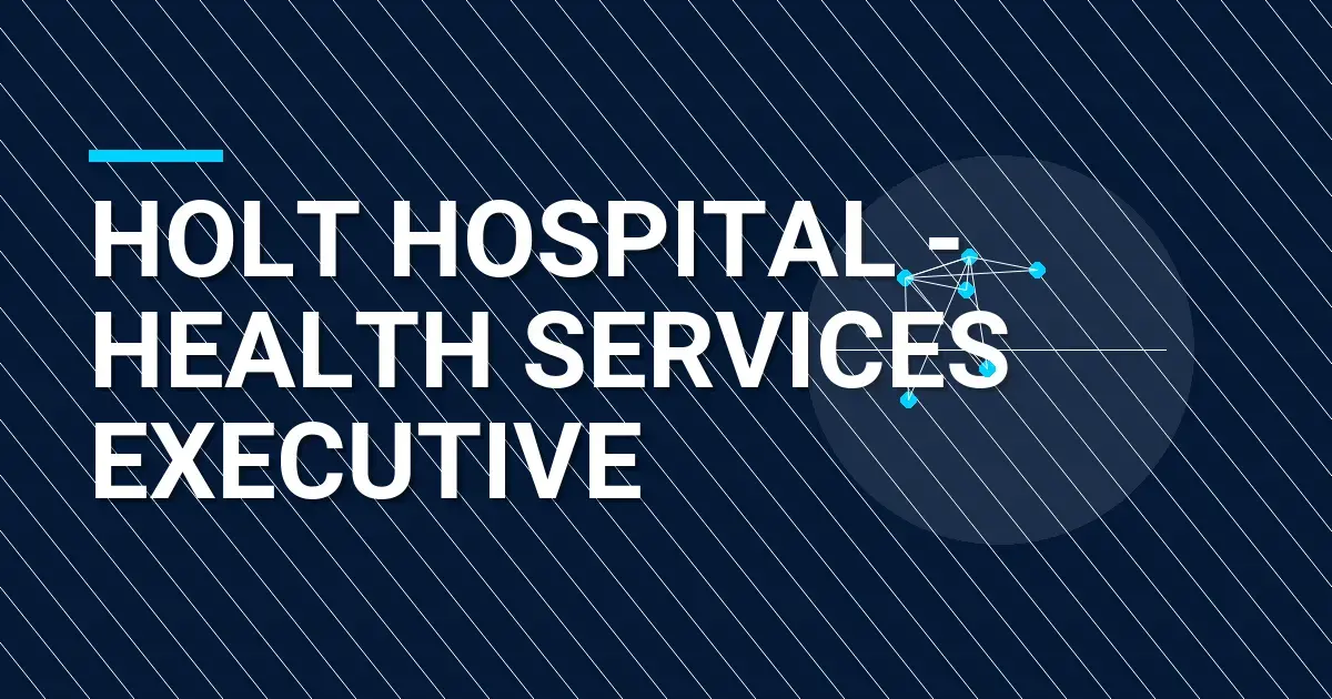 Holt Hospital - Health Services Executive