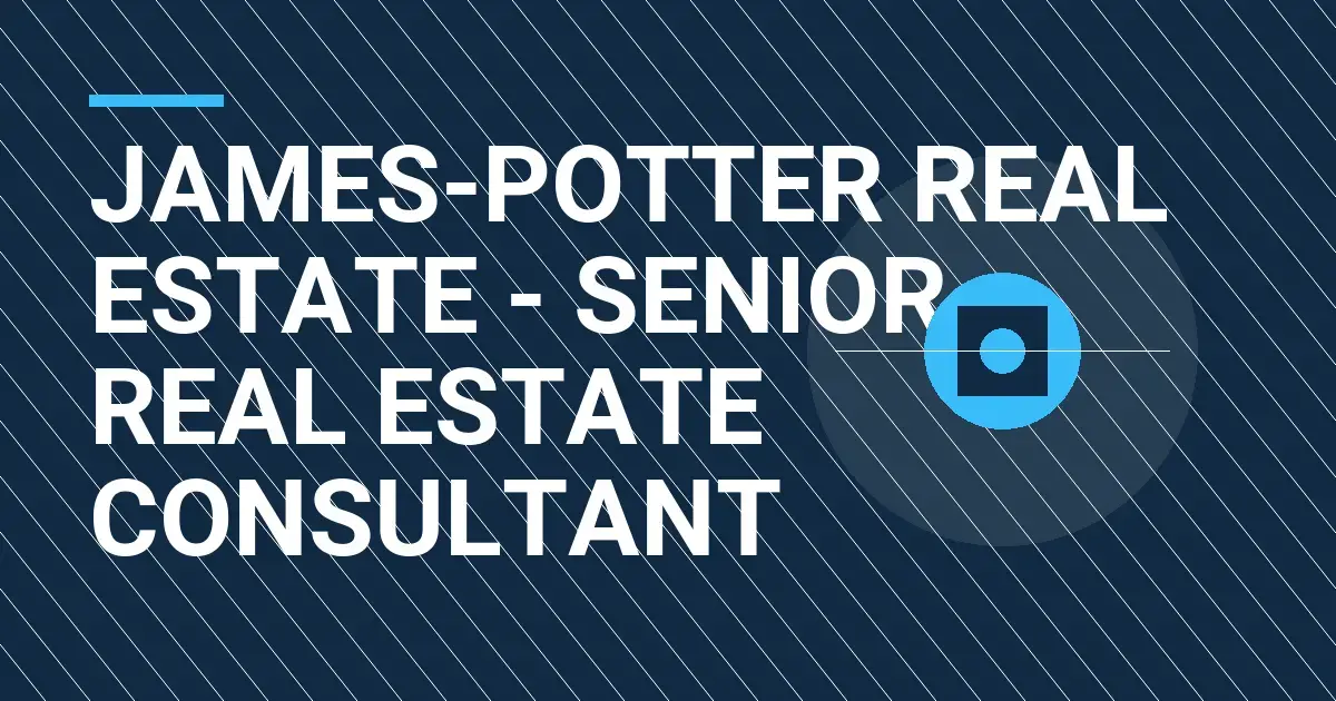 James-Potter Real Estate - Senior Real Estate Consultant