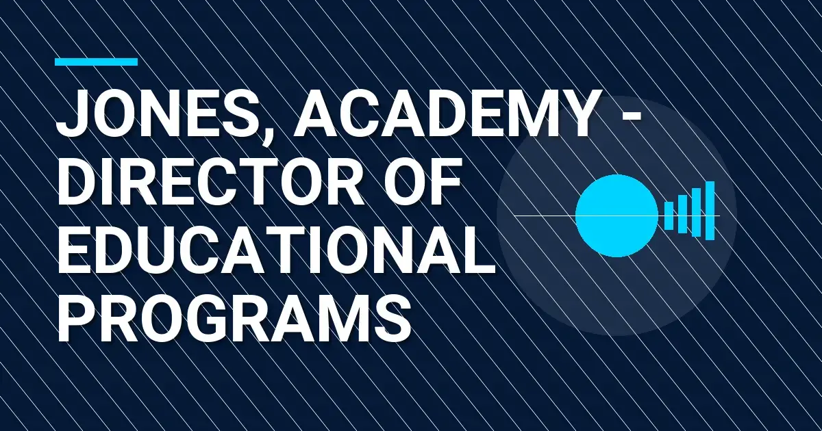 Jones, Academy - Director of Educational Programs