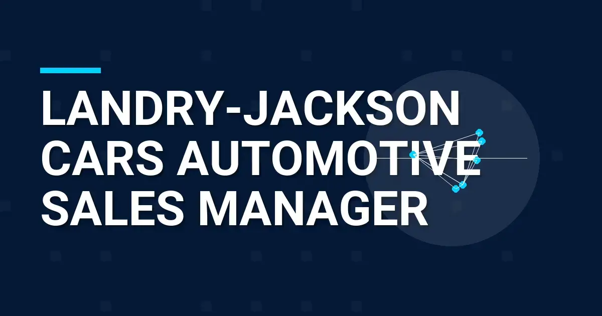 Landry-Jackson Cars Automotive Sales Manager