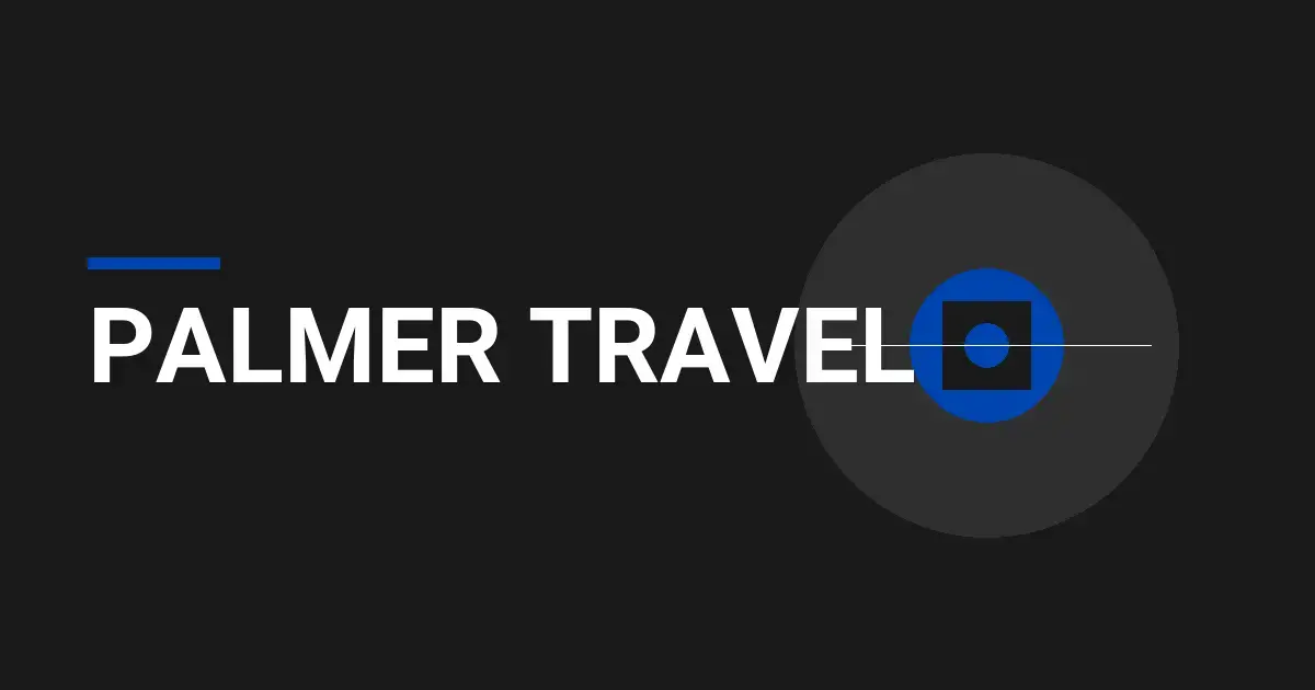 Palmer Travel: An In-Depth Exploration of Excellence in Travel Services