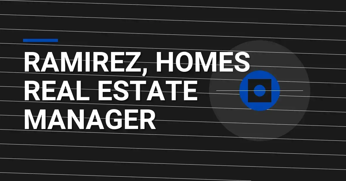 Ramirez, Homes Real Estate Manager