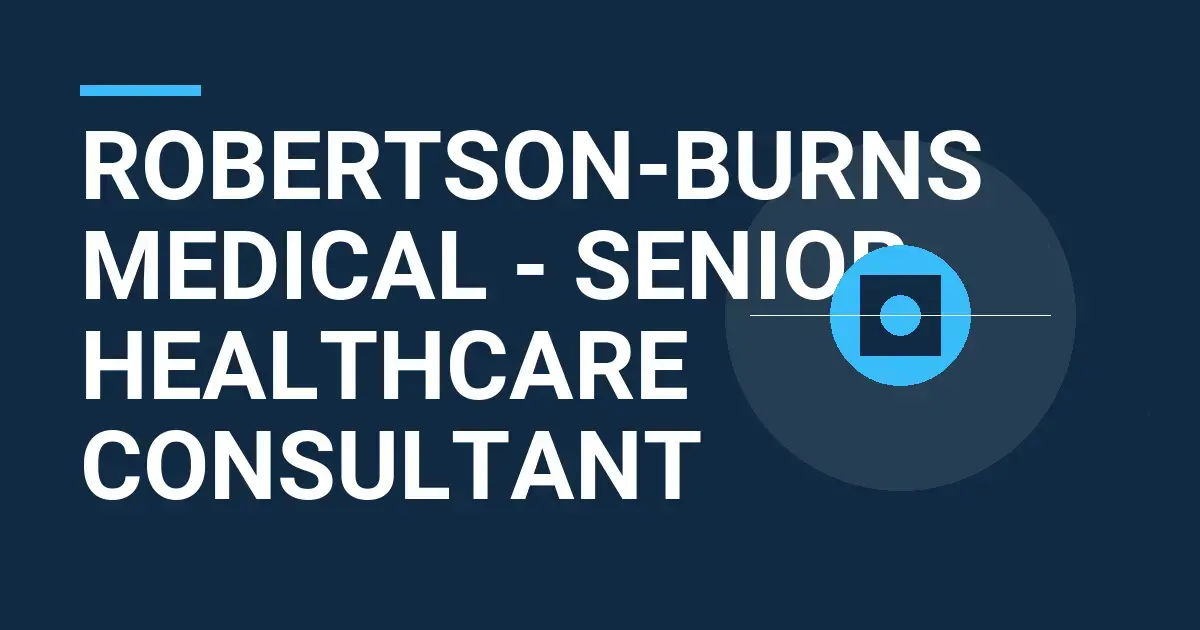 Robertson-Burns Medical - Senior Healthcare Consultant