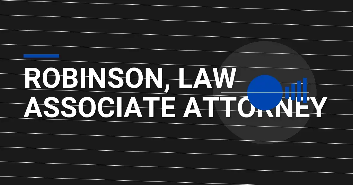 Robinson, Law Associate Attorney