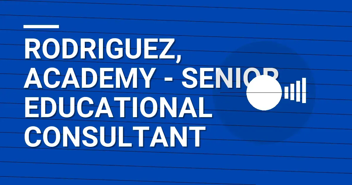 Rodriguez, Academy - Senior Educational Consultant