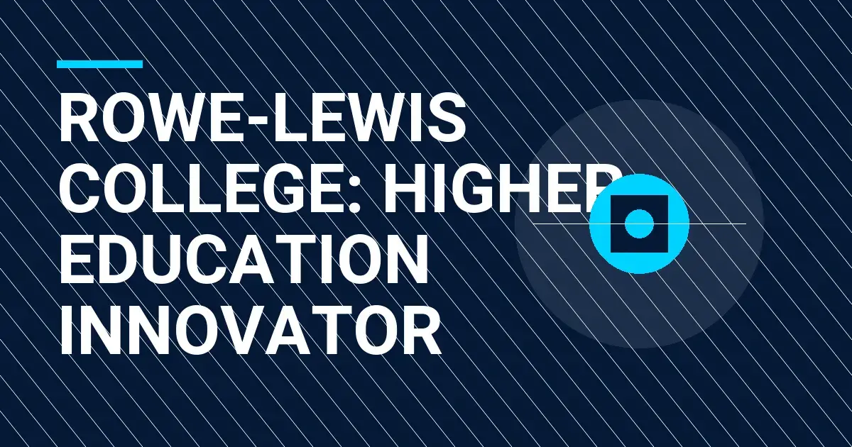 Rowe-Lewis College: Higher Education Innovator