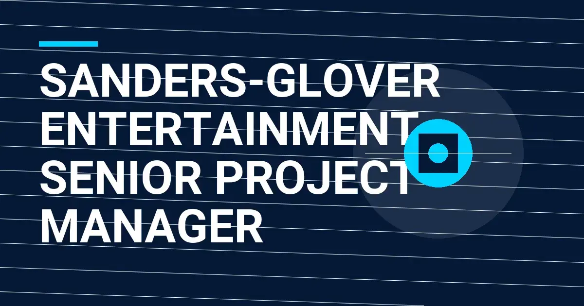 Sanders-Glover Entertainment Senior Project Manager