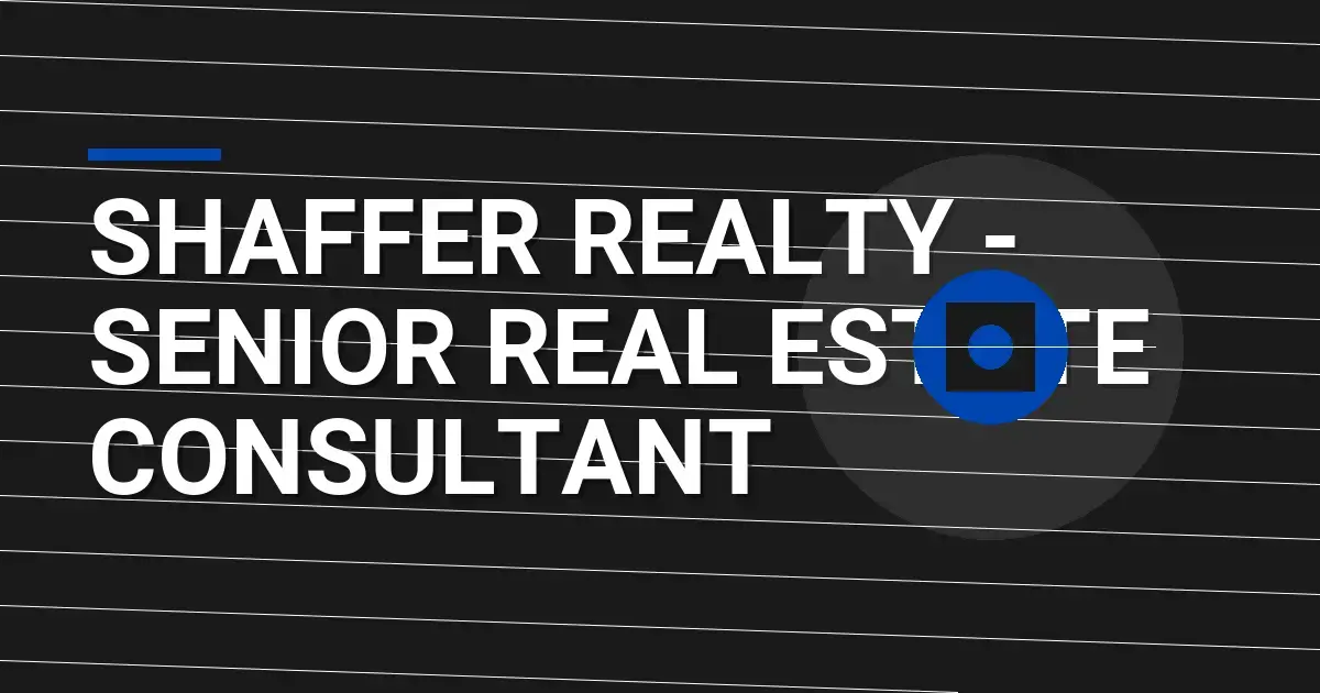 Shaffer Realty - Senior Real Estate Consultant