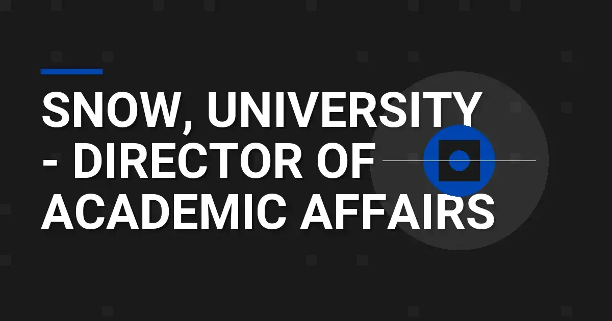Snow, University - Director of Academic Affairs
