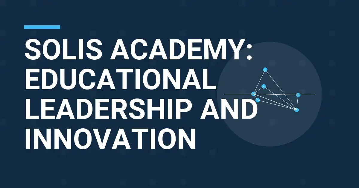 Solis Academy: Educational Leadership and Innovation
