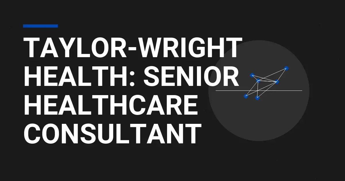 Taylor-Wright Health: Senior Healthcare Consultant