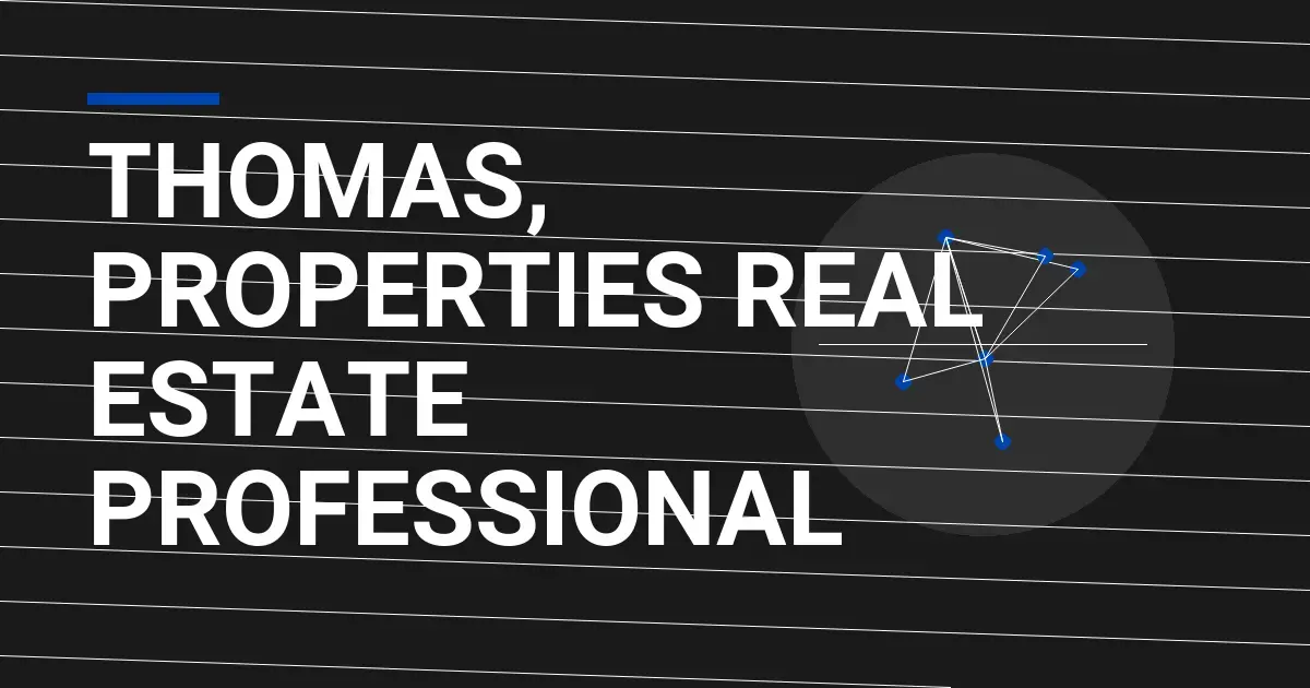 Thomas, Properties Real Estate Professional