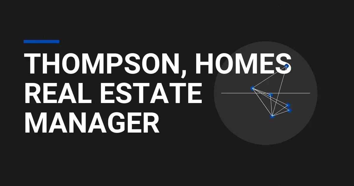 Thompson, Homes Real Estate Manager