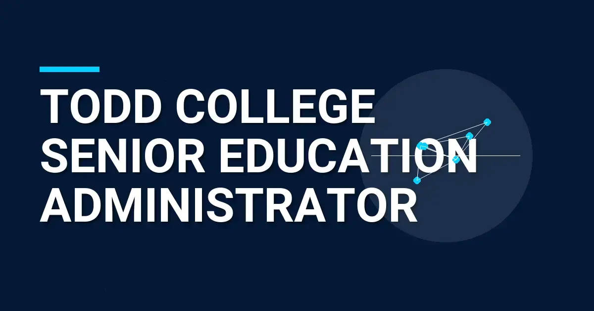 Todd College Senior Education Administrator