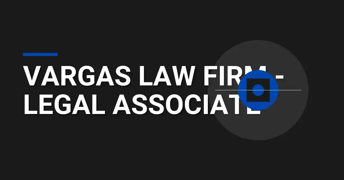 Vargas Law Firm - Legal Associate