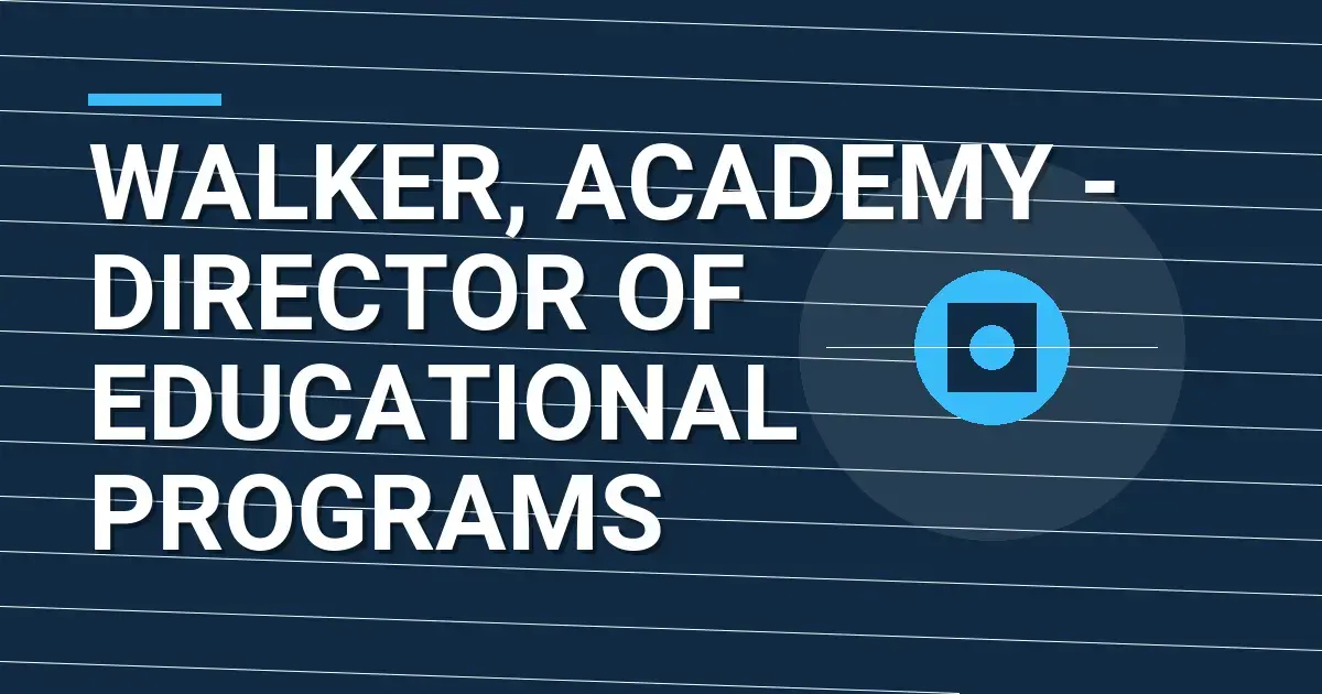 Walker, Academy - Director of Educational Programs