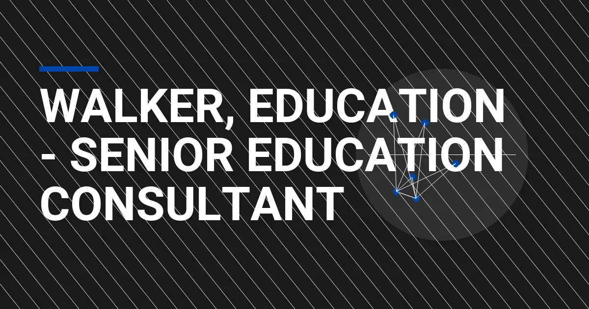 Walker, Education - Senior Education Consultant