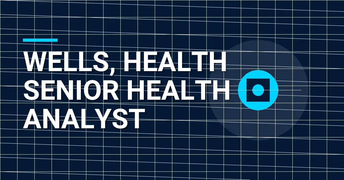 Wells, Health Senior Health Analyst