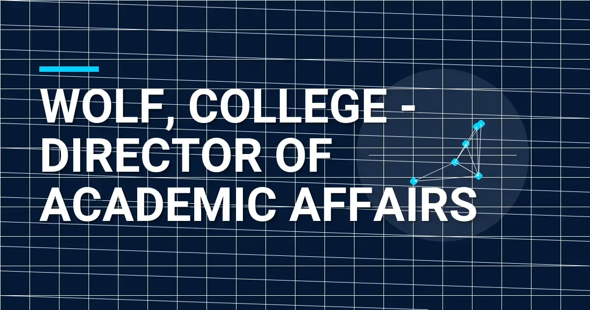 Wolf, College - Director of Academic Affairs