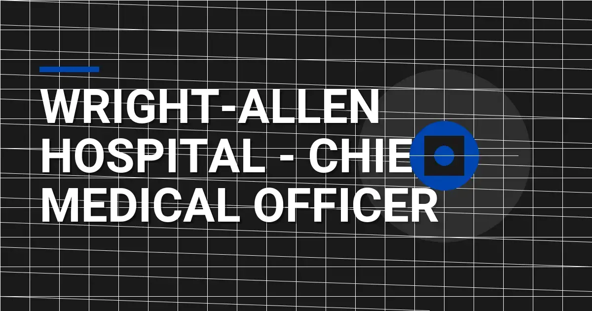 Wright-Allen Hospital - Chief Medical Officer