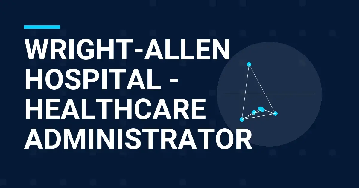 Wright-Allen Hospital - Healthcare Administrator