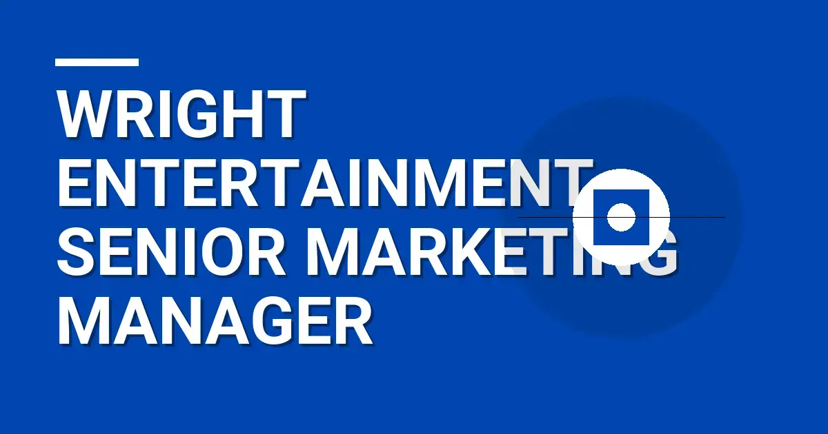 Wright Entertainment Senior Marketing Manager