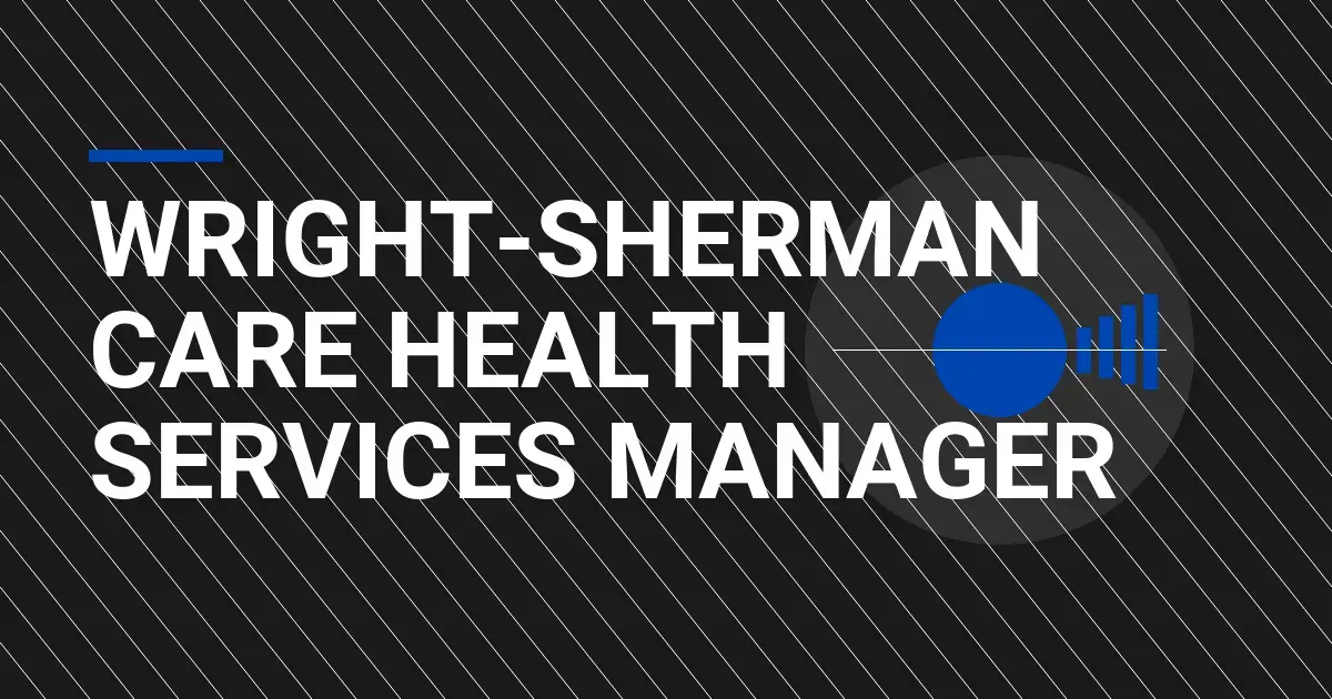 Wright-Sherman Care Health Services Manager