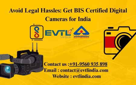 Avoid Legal Hassles Get BIS Certified Digital Cameras for India