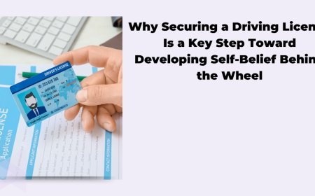 Why Securing a Driving Licence Is a Key Step Toward Developing Self-Belief Behind the Wheel