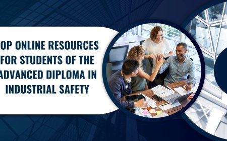 Top Online Resources for Students of the Advanced Diploma in Industrial Safety