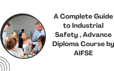 A Complete Guide to Industrial Safety , Advance Diploma Course by AIFSE